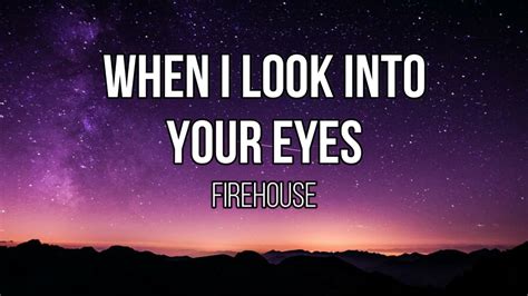 looking to your eyes lyrics|When I Look Into Your Eyes .